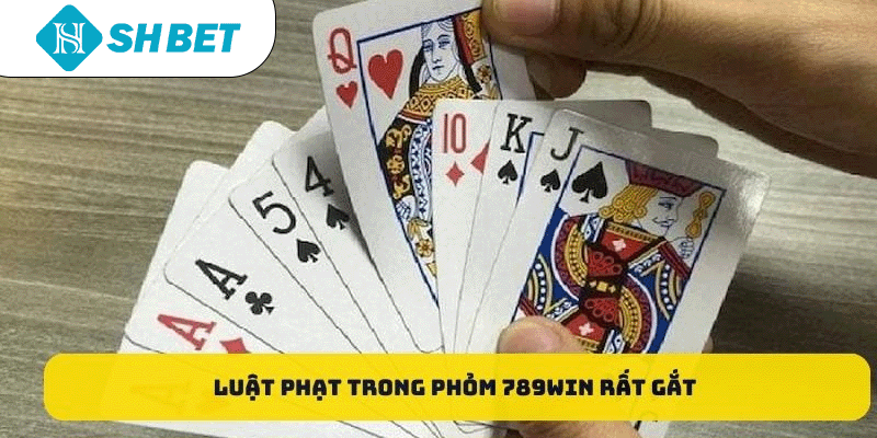 Luật phạt trong phỏm SHBET rất gắt